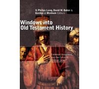 V. Philips Long Windows into Old Testament History: Evidence, Argume (Tascabile)
