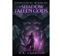 V R Cardoso The Shadow Of Fallen Gods (Tascabile) Wounds in the Sky