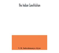 V R Subrahmanya Aiyar The Indian constitution (Tascabile)