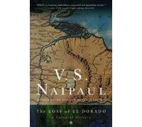 V. S. Naipaul Loss of El Dorado (Tascabile)