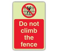 V Safety Photoluminescent Do Not Climb The Fence cartello di sicurezza - 400 x 600 mm - 1,2 mm plastica rigida - Triple Glow