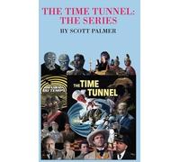 V, Scott Palmer The Time Tunnel-the Series (Copertina rigida)