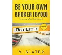 V Slater Be Your Own Real Estate Broker (Tascabile)