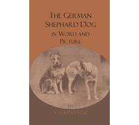 V. Stephanitz The German Shepherd Dog In Word And Picture (Tascabile)