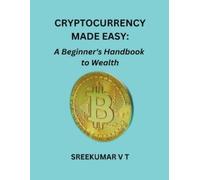 V T Sreekumar Cryptocurrency Made Easy (Tascabile)