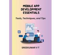 V T Sreekumar Mobile App Development Essentials (Tascabile)