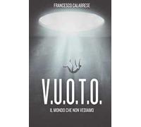 V.u.o.t.o. Il mondo che non vediamo. Cinico antidoto