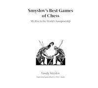 V.V. Smyslov Smyslov's Best Games of Chess (Tascabile)