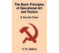 V Ye Savkin The Basic Principles of Operational Art and Tactics (Tascabile)