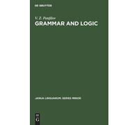 V Z Panfilov Grammar and logic (Copertina rigida) Janua Linguarum. Series Minor