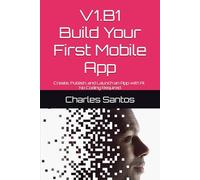 V1.B1 Build Your First Mobile App: Create, Publish, and Launch an App with AI - No Coding Required: 1