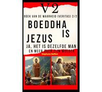 V2 Boek van de waarheid (Veritas) 2/2 Boeddha is Jezus: Ja, het is dezelfde man en meer over zijn moeder