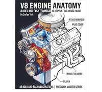 V8 ENGINE ANATOMY: A BOLD AND EASY TECHNICAL BLUEPRINT COLORING BOOK