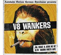 V8 Wankers - Oh What a Jerk He Is!