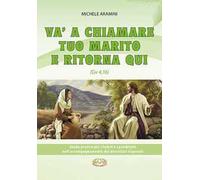 Va a chiamare tuo marito e ritorna qui. . Guida pratica per i fedeli e i presbiteri nell'accompagnamento di divorziati risposati
