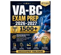 VA-BC EXAM PREP 2026-2027: Advanced Vascular Access Board Certification Preparation: Includes 1500+ Extensive Practice Questions, 5 Full-Length Practice Exams, and Real Clinical Scenarios
