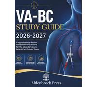 VA-BC Study Guide 2026-2027: Comprehensive Review and Practice Questions for the Vascular Access Board Certification Exam