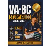 VA-BC STUDY GUIDE 2026-2027: Structured Review for Vascular Access Board Certification and CRNI Candidates with 2,500 Practice Questions, 10 Full-Length Tests and Clinical scenarios