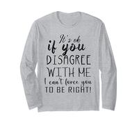 Va Bene se Non Sei d accordo con Me Detto Divertente Donne Uomini Bambini Maglia a Manica