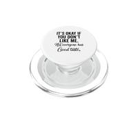 Va bene se non ti piaccio. Non tutti hanno buon gusto PopSockets PopGrip per MagSafe