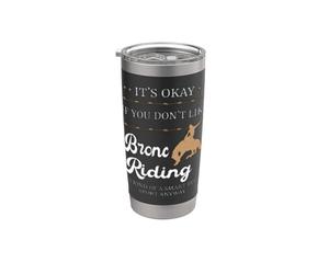 Va bene se non ti piace il Bronc Equitazione Divertente Rodeo Rider Bicchiere termico in acciaio inox doppia parete