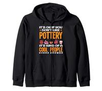 Va Bene se Non Ti Piace la Ceramica Cool People Hobby Felpa con Cappuccio
