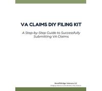 VA Claims DIY Filing Kit: Step-by-Step Education to File VA Claims Correctly