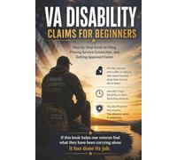 VA Disability Claims for Beginners: Step-by-Step Guide to Filing, Proving Service Connection, and Getting Approved Faster