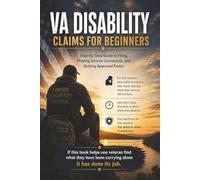 VA Disability Claims for Beginners: Step-by-Step Guide to Filing, Proving Service Connection, and Getting Approved Faster