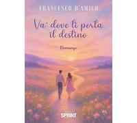 Va' dove ti porta il destino