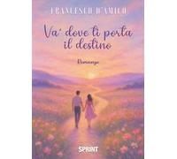 Va' dove ti porta il destino