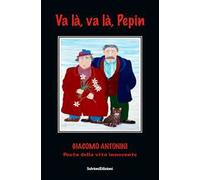 Va là, va là, Pepin. Ediz. illustrata