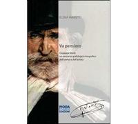 Va pensiero. Giuseppe Verdi. Un percorso grafologico-biografico dell'uomo e dell'artistia