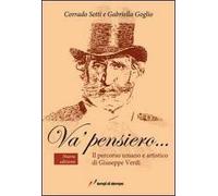 Va' pensiero... Il percorso umano e artistico di Giuseppe Verdi