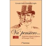 Va' pensiero... Il percorso umano e artistico di Giuseppe Verdi - Setti Co...