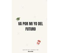 Va por mi yo del futuro: Agenda 2025-2026 · 2.º de Bachillerato + Planificación EBAU. Vida en Orden