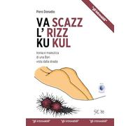 Va scazz l'rizz ku kul. Ironia e maieutica di una Bari vista dalla strada
