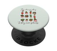 Va sempre bene comprare più piante Fun Plant Mama Meme PopSockets PopGrip Adesivo