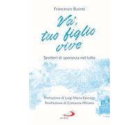 Va', tuo figlio vive. Sentieri di speranza nel lutto