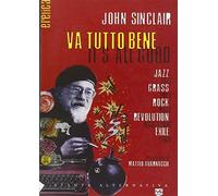 Va tutto bene-It's all good. Jazz, erba, rock, rivoluzione, esilio. Testo inglese a fronte