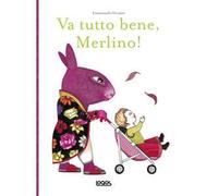 Va tutto bene Merlino!