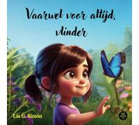 Vaarwel voor altijd, Vlinder: Een kinderboek om op een natuurlijke manier met onze kinderen over de dood te praten