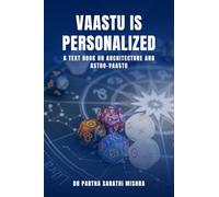 Vaastu is Personalized: A Text Book on Architecture and Astro-Vaastu