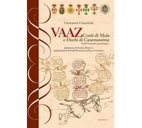 Vaaz. Conti di Mola e Duchi di Casamassima. Profili biografico-genealogici