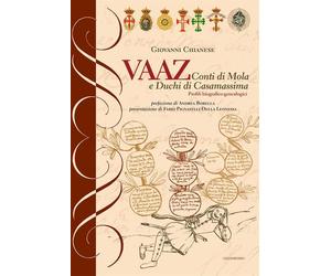 Vaaz. Conti di Mola e Duchi di Casamassima. Profili biografico-genealogici