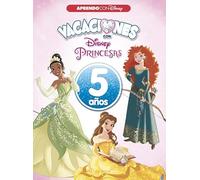 Vacaciones con las Princesas Disney. 5 años (Aprendo con Disney)
