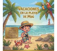 Vacaciones en la playa de moi: Libro 3 en 1 para niños: Cuento infantil, dibujos para colorear y ejercicios de caligrafía (Vol. 3)