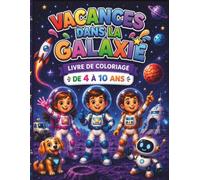 Vacances dans la Galaxie: Livre de coloriage