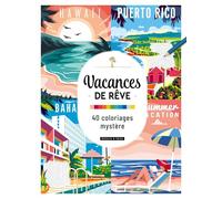 Vacances de rêve - 40 coloriages mystère