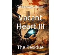 Vacant Heart III: The Residue
